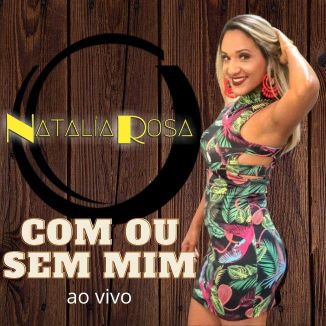 Foto da capa: Com Ou Sem Mim - Natalia Rosa