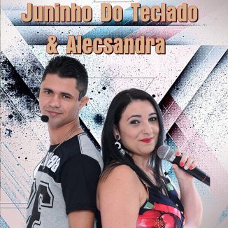 Foto da capa: JUNINHO DO TECLADO E ALECSANDRA