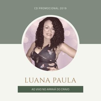 Foto da capa: LUANA PAULA AO VIVO NO ARRAIÁ DO CRAVO 2019