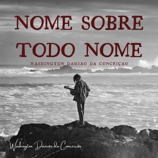 Foto da capa: Nome Sobre Todo Nome