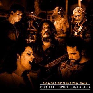 Foto da capa: Sargaço Nightclub & Zeca Viana (Bootleg Espiral das Artes) - Parte 02