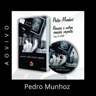 Foto da capa: Pedro Munhoz - Poemais e Outras Canções Urgentes - Ao Vivo
