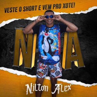 Foto da capa: Nilton Alex - Veste o Shorte e Vem Pro xote!