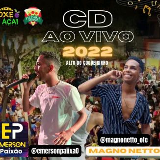 Foto da capa: Emerson Paixão  & Magno Netto Ao Vivo No Alto Do Coquerinho (Salvador BA)