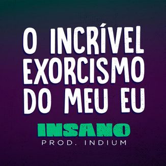 Foto da capa: O Incrível Exorcismo do Meu Eu