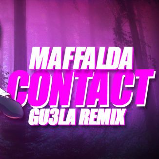 Foto da capa: MAFFALDA - CONTACT (GU3LA FUNK REMIX)