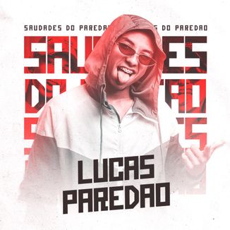 Foto da capa: LUCAS PAREDÃO - SAUDADES DO PAREDÃO