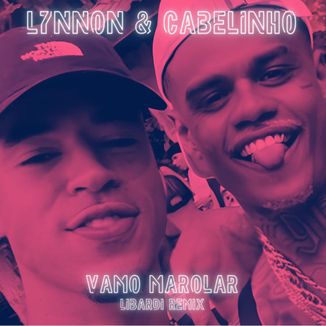 Foto da capa: L7NNON - Vamo Marolar Ft. MC Cabelinho (Mega Eletro Libardi Remix)