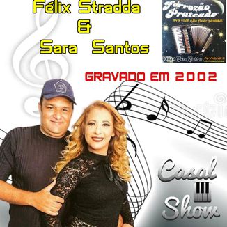 Foto da capa: Félix Stradda & Sara Santos - Forrozão Prateado 2002