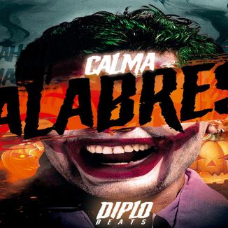 Foto da capa: Diplo Beats - Calma Ai Calabreso - Feat. Bela Beat - Davi do Bbb E Toninho Tornado (Musica Nova)