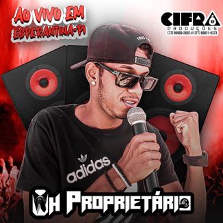 Foto da capa: OH PROPRIETARIO - AO VIVO EM ESPERANTINA - PI