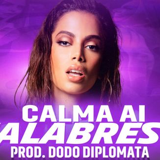 Foto da capa: DIPLO BEATS E ANITTA - CALMA AI CALABRESO - MUSICA DAVI BBB 2024