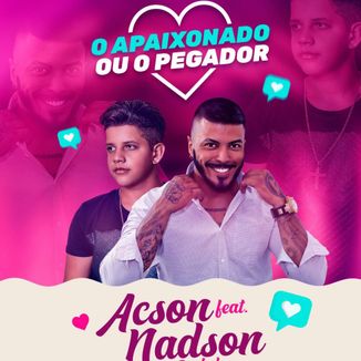 Foto da capa: O Apaixonado ou o Pegador - feat. Nadson Ferinha