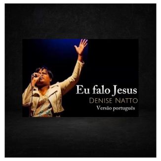 Foto da capa: I Speak Jesus | Eu falo Jesus • Denise Natto