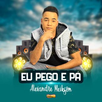 Foto da capa: Eu Pego E Pá