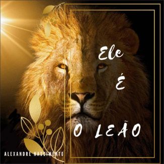 Foto da capa: Ele é o Leão