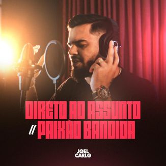 Foto da capa: Direto Ao Assunto / Paixão Bandida