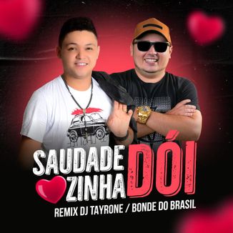 Foto da capa: Saudadezinha dói