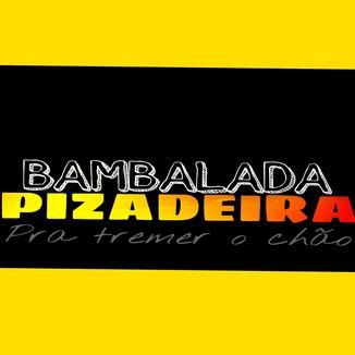 Foto da capa: BAMBALADA PIZADEIRA