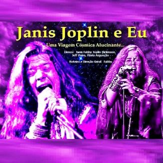 Foto da capa: Janis Joplin E Eu Uma Viagem Cósmica Alucinante... com  Janis Fabby Joplin Dickinson