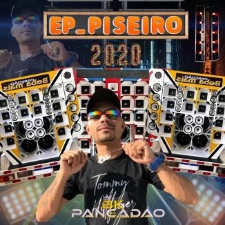 Foto da capa: EP. PISEIRO DO PANCADÃO-DEZEMBRO 2020 MUSICAS NOVAS PARA PAREDÃO (@BKDOPANCADAOOFICLA1)