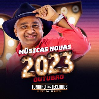 Foto da capa: SERESTA 2023 TUNINHO DOS TECLADOS Ú VEY DA SERESTA - REPERTÓRIO OUTUBRO 2023 - MÚSICAS NOVAS AO VIVO