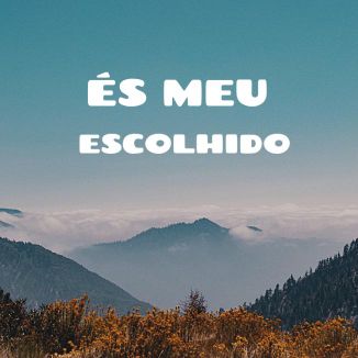 Foto da capa: És Meu Escolhido