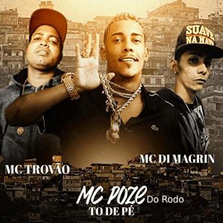 Foto da capa: To de Pe Remix - MC Trovão - Mc Poze do Rodo - MC Di Magrin