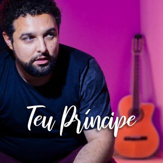 Foto da capa: Teu Príncipe