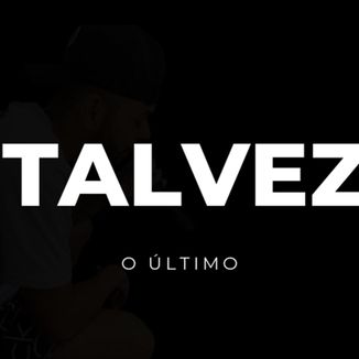 Foto da capa: Talvez o último