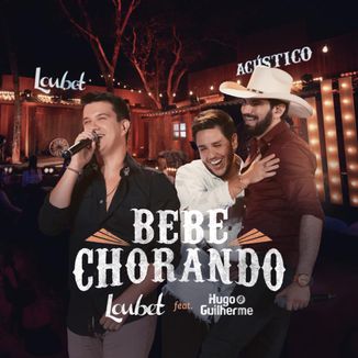 Foto da capa: Bebe Chorando - Loubet feat. Hugo e Guilherme