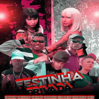 Foto da capa: Festinha Privada - Mc Pipokinha - MC Di Magrin - Mc Thammy - MC Trovão - Mc Edu - Edson Cicinho
