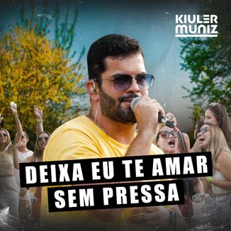 Foto da capa: Deixa Eu Te Amar Sem Pressa