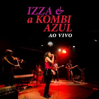 Foto da capa: Izza & a Kombi Azul ao vivo