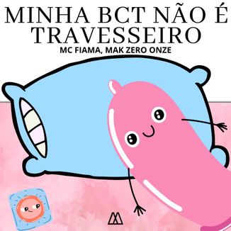 Foto da capa: Minha Bct Não É Travesseiro