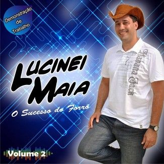 Foto da capa: Lucinei Maia O Sucesso do Forró Vol. 2