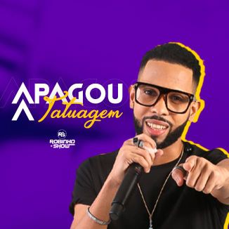 Foto da capa: Robinho Show - Apagou a Tatuagem - Repertório Atualizado