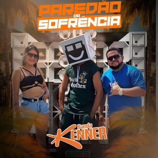 Foto da capa: PAREDÃO DA SOFRÊNCIA - BANDA KENNER