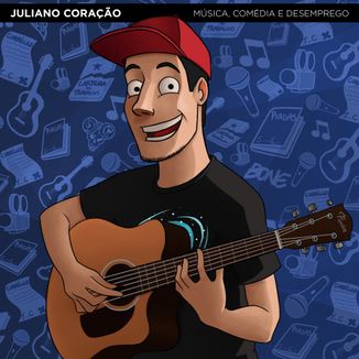 Foto da capa: Juliano Coração - Música, Comédia e Desemprego