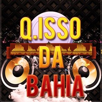 Foto da capa: Cd Q.isso da Bahia 2016