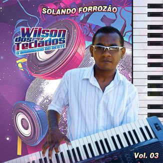 Foto da capa: Wilson dos Teclados- Vol. 03