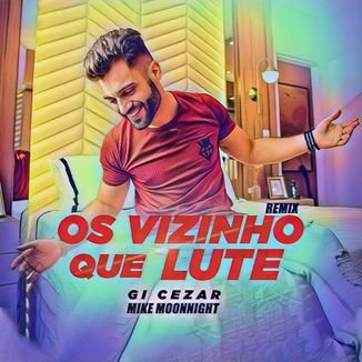 Foto da capa: Os Vizinho Que Lute - Gi Cezar, Mike Moonnight (Remix)