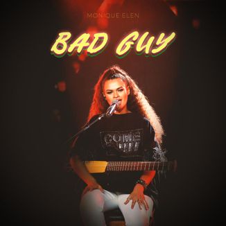 Foto da capa: Bad Guy - Monique Elen