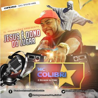 Foto da capa: CD Mc Colibri - Jesus é o Dono do Lugar