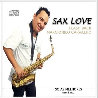 Foto da capa: SAX LOVE FLASH BACK MARCIONILO CARVALHO