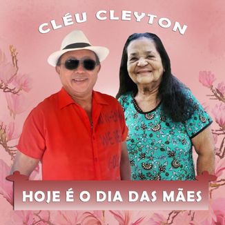 Foto da capa: Hoje é o Dia Das Mães