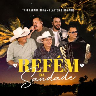 Foto da capa: Trio Parada Dura Ft. Clayton e Romário | Refém Da Saudade