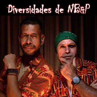 Foto da capa: EP - Diversidades de NB&P