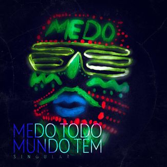 Foto da capa: Medo Todo Mundo Tem - Singular