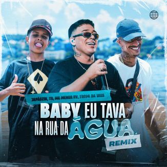 Foto da capa: Baby Eu Tava na Rua da Água (Remix)